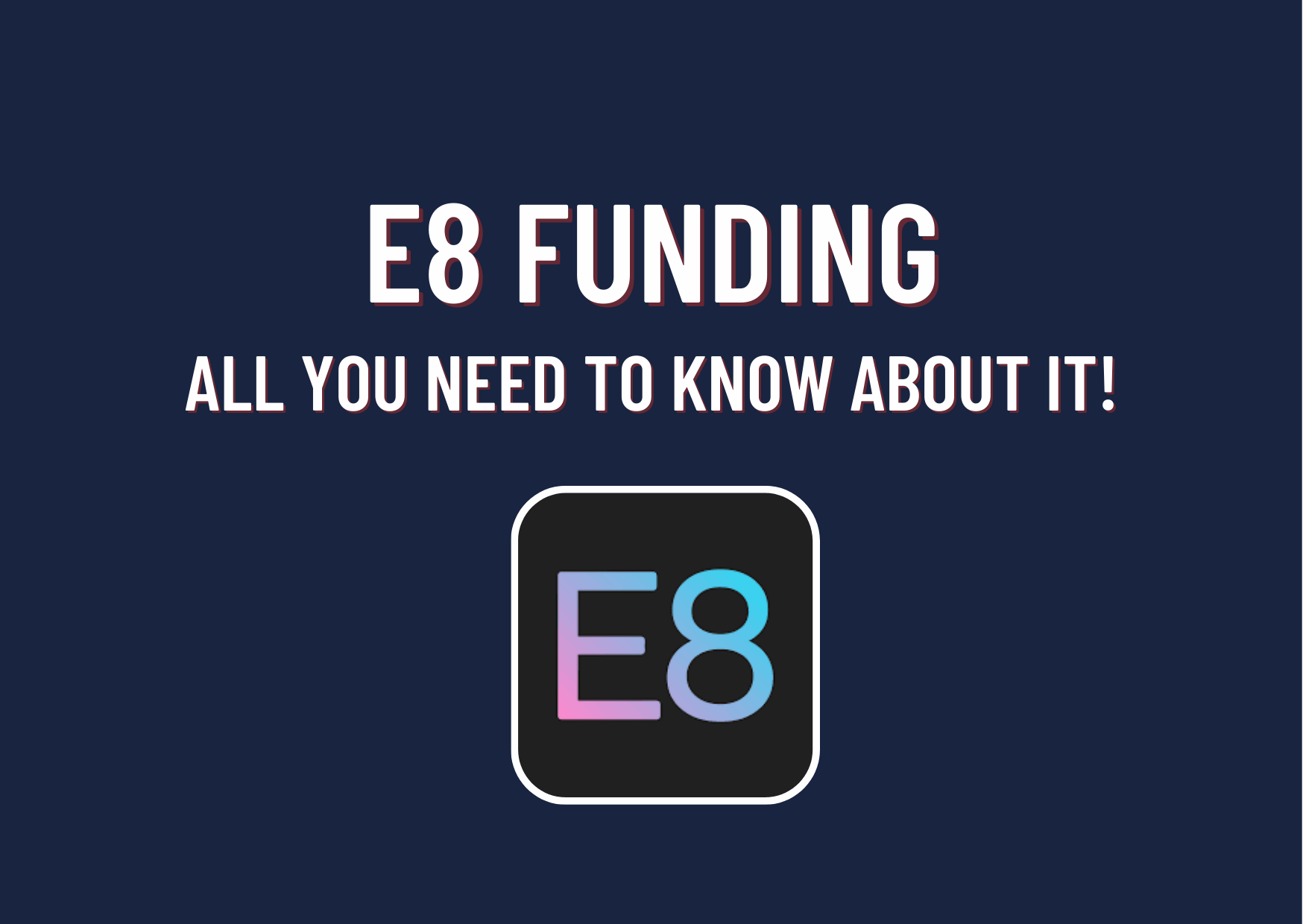 Image: E8 Funding